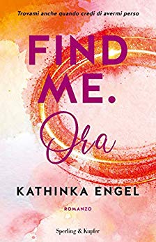 Book Cover: Find me. Ora di Kathinka Engel - SEGNALAZIONE