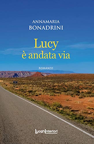 Book Cover: Lucy è andata via di  Annamaria Bonadrini SEGNALAZIONE