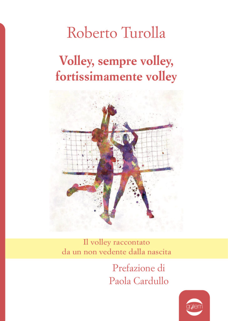 Book Cover: Volley, sempre volley,  fortissimamente volley di Roberto Turolla - ANTEPRIMA