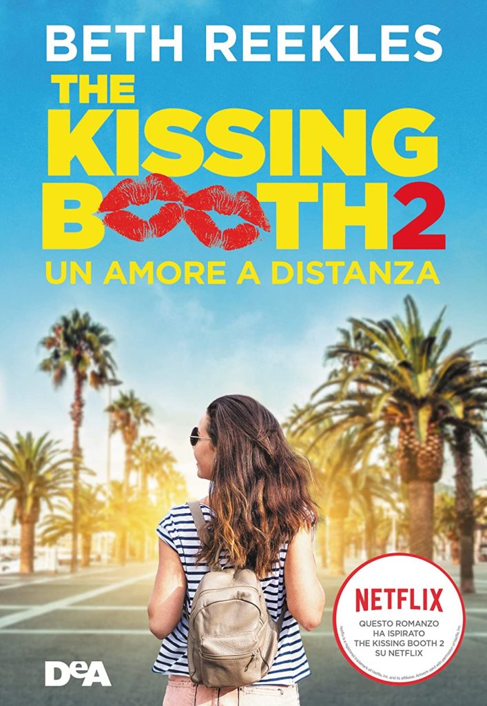 Book Cover: The Kissing Booth. Un amore a distanza di Beth Reekles - SEGNALAZIONE