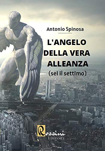 L’angelo della vera alleanza di Antonio Spinosa – SEGNALAZIONE