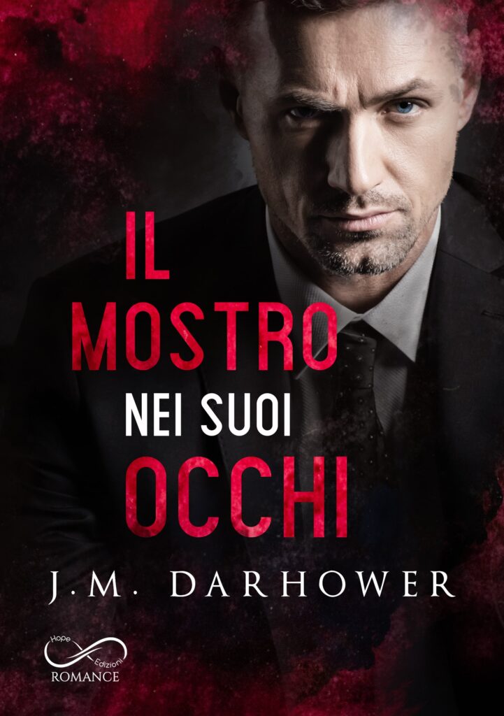 Book Cover: Il mostro nei suoi occhi di J.M. Darhower - SEGNALAZIONE