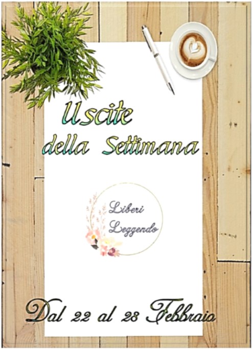 Book Cover: Uscite della Settimana - Dal 22 al 28 Febbraio