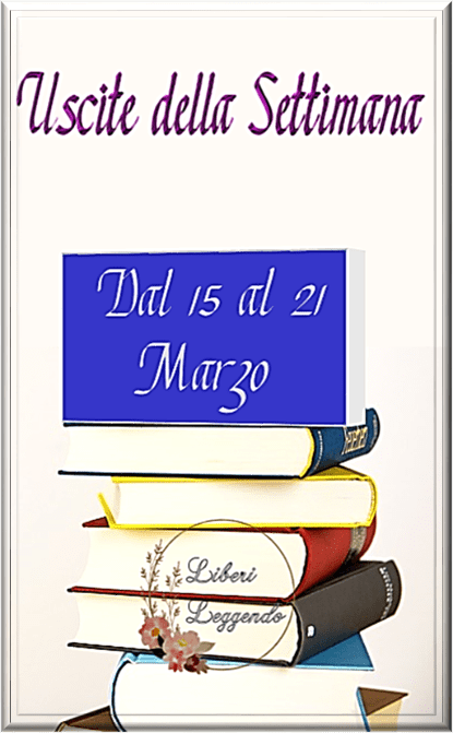 Book Cover: Uscite della Settimana dal 15 al 21 Marzo