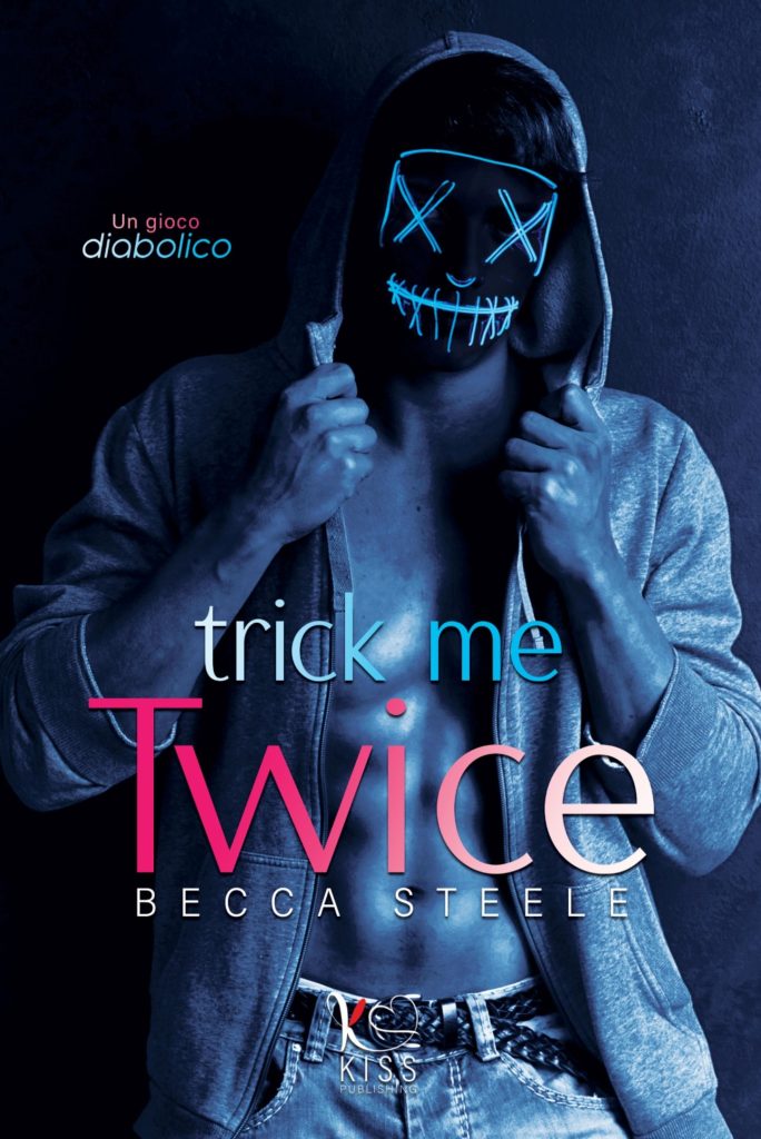 Book Cover: Trick me Twice - Un gioco diabolico di Becca Steele - COVER REVEAL