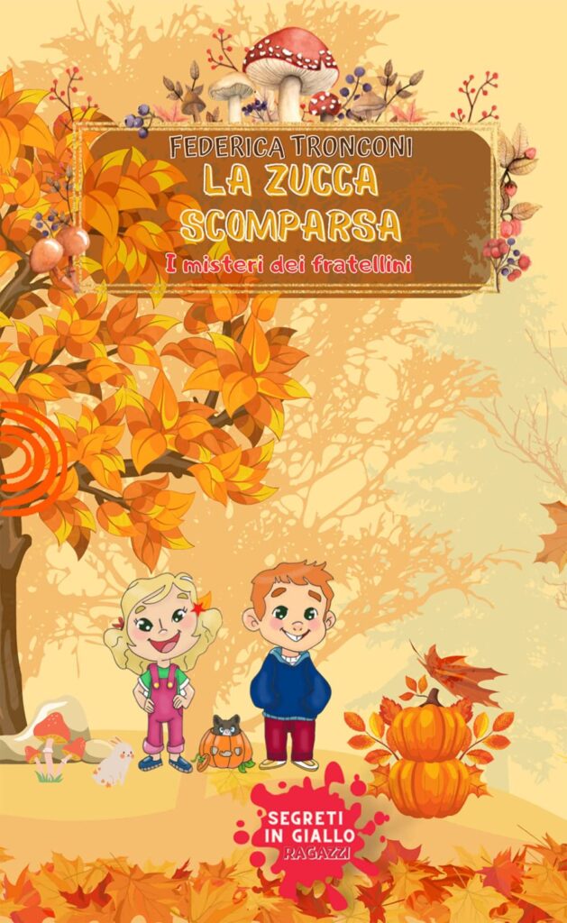 Book Cover: La zucca scomparsa di Federica Tronconi - SEGNALAZIONE