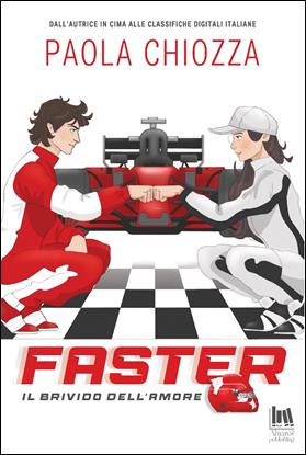 Faster. Il brivido dell’amore di Paola Chiozza – SEGNALAZIONE