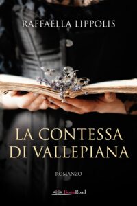 Book Cover: La contessa di Vallepiana di Raffaella Lippolis - RECENSIONE
