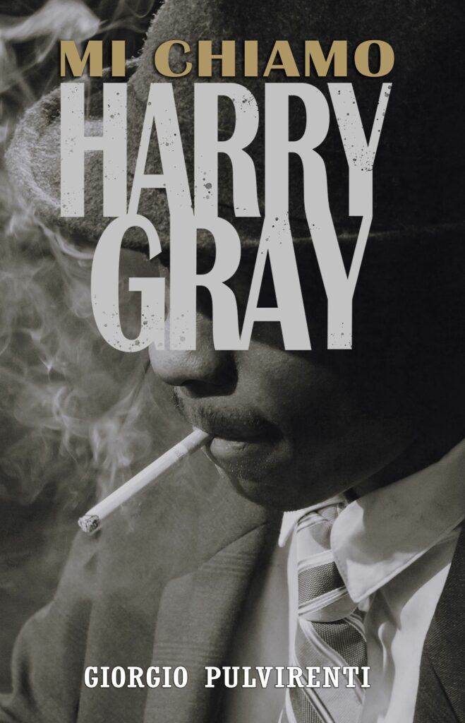 Book Cover: Mi chiamo Harry Gray di Giorgio Pulvirenti - COVER REVEAL