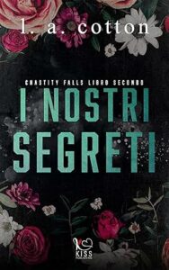 Book Cover: I nostri segreti di L.A. Cotton - RECENSIONE