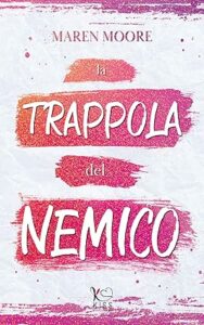 Book Cover: La trappola del nemico di Maren Moore - RECENSIONE