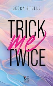 Book Cover: Trick me twice di Becca Steele - RECENSIONE