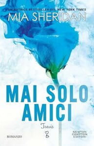 Book Cover: Mai solo amici di Mia Sheridan - RECENSIONE