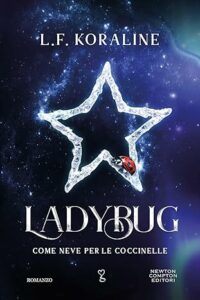 Book Cover: Ladybug. Come neve per le coccinelle di L.F. Koraline - RECENSIONE