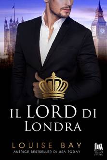 Il lord di Londra di Louise Bay – SEGNALAZIONE