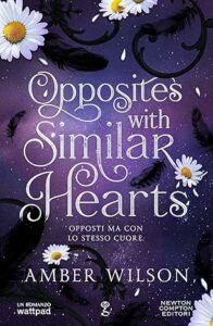 Book Cover: Opposites with similar hearts di Amber Wilson - RECENSIONE