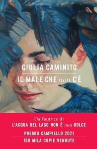 Book Cover: Il male che non c'è di Giulia Caminito - RECENSIONE