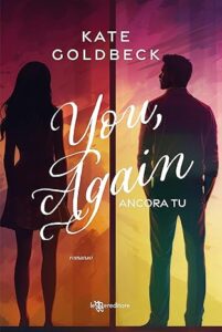 Book Cover: You, again. Ancora tu di Kate Goldbeck - RECENSIONE